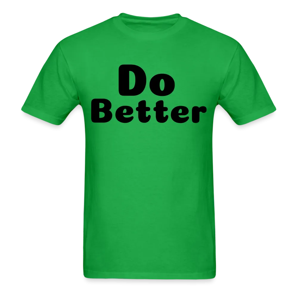 Unisex Classic T-Shirt says Do Better