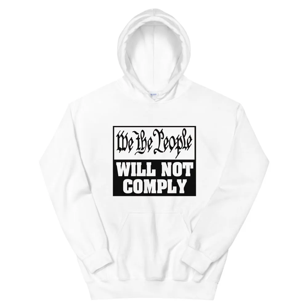 We The People Will Not Comply Unisex Hoodie
