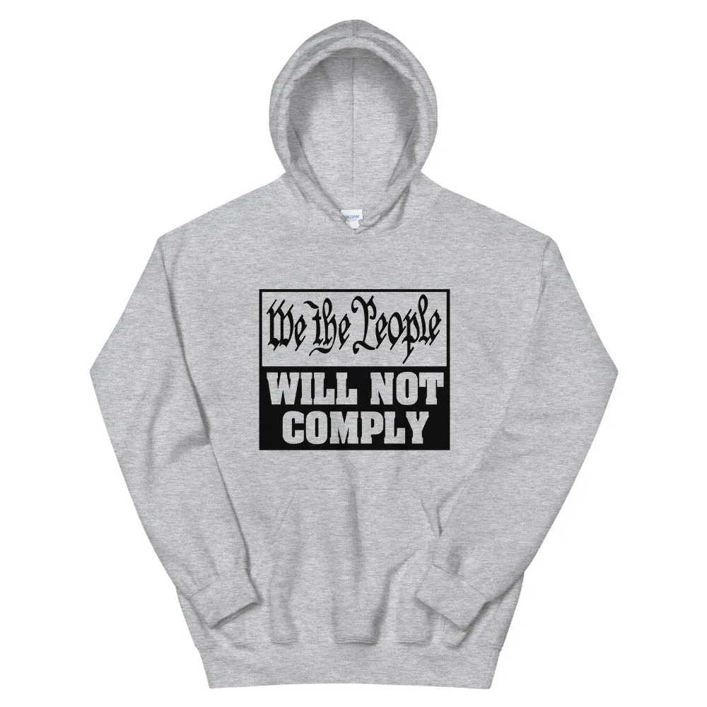 We The People Will Not Comply Unisex Hoodie