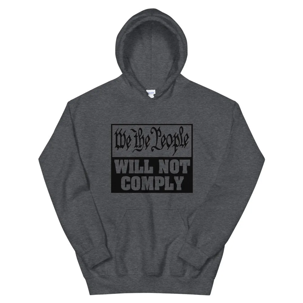 We The People Will Not Comply Unisex Hoodie