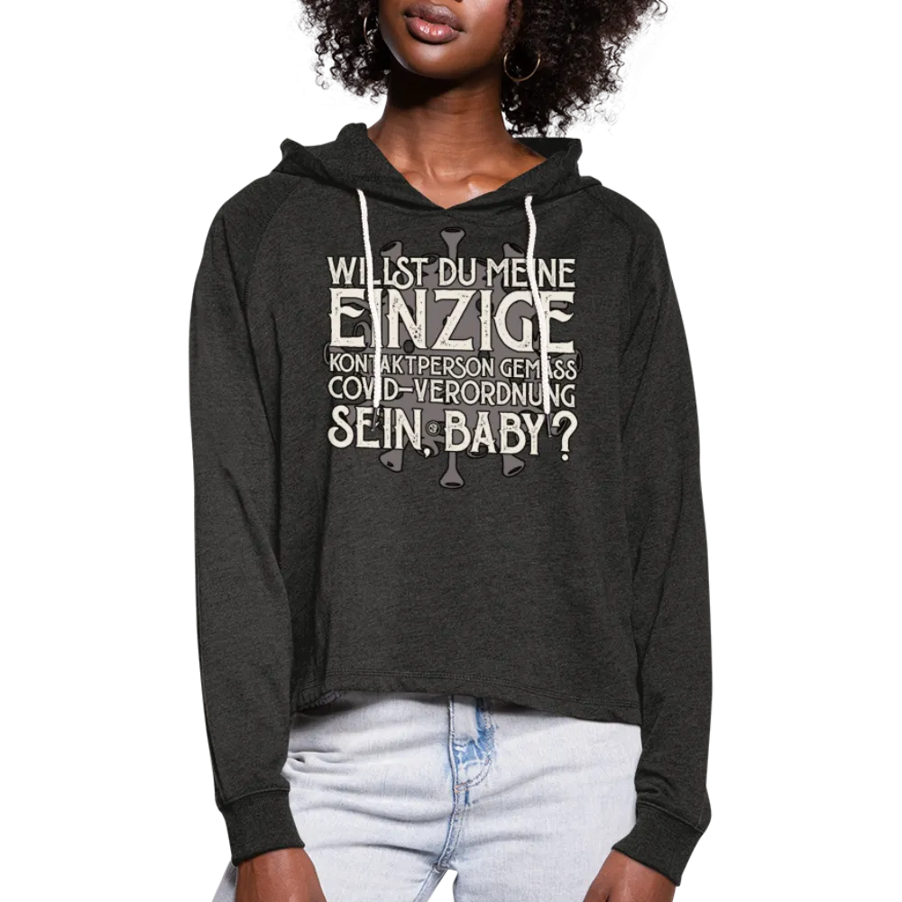 Willst du meine einzige Kontaktperson gemäss... - Frauen Cropped Hoodie