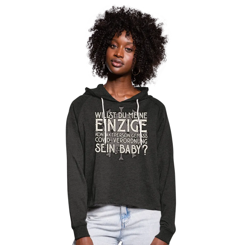 Willst du meine einzige Kontaktperson gemäss... - Frauen Cropped Hoodie