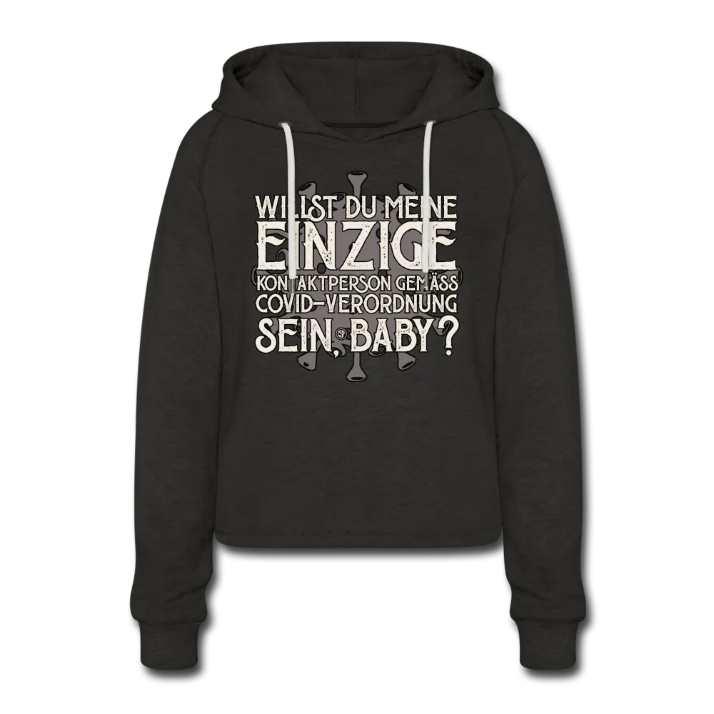 Willst du meine einzige Kontaktperson gemäss... - Frauen Cropped Hoodie